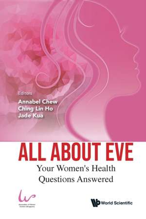 All about Eve: Your Women's Health Questions Answered de Annabel Chew