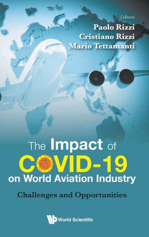 IMPACT OF COVID-19 ON WORLD AVIATION INDUSTRY, THE de Cristiano Rizzi & Mario Tet Paolo Rizzi