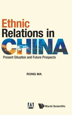 ETHNIC RELATIONS IN CHINA de Rong Ma