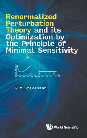 RENORMAL PERTURBAT THEORY & OPTIMIZ PRINCIPLE MINIMAL SENSIT de P M Stevenson