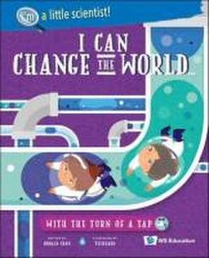 I Can Change the World... with the Turn of a Tap de Ronald Wai Hong Chan