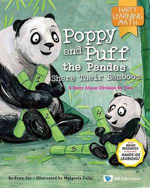 Poppy and Puff the Pandas Share Their Bamboos: A Story about Division by Two de Fynn Sor