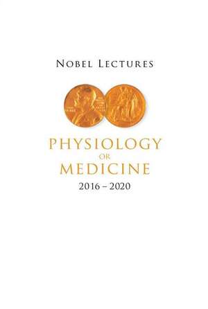 Nobel Lectures in Physiology or Medicine (2016-2020) de Bo Angelin