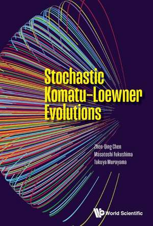 STOCHASTIC KOMATU-LOEWNER EVOLUTIONS de Masatoshi Fukushima Tak Zhen-Qing Chen