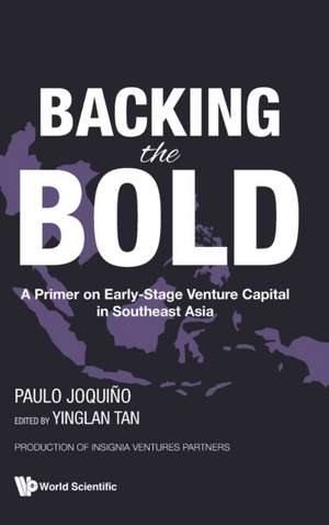 BACKING THE BOLD de Paulo Joquino & Yinglan Tan