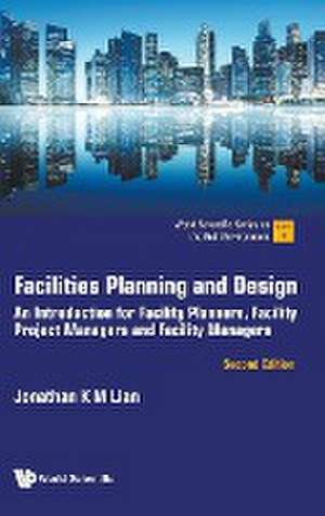 Facilities Plan & Design (2nd Ed) de Jonathan K M Lian