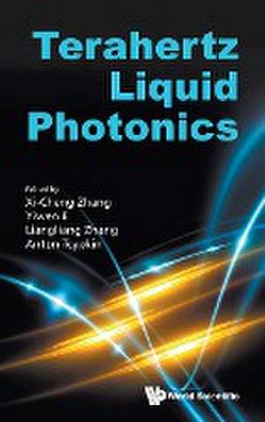 TERAHERTZ LIQUID PHOTONICS de Yiwen E Liangliang Zhan Xi-Cheng Zhang