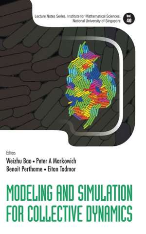 MODELING AND SIMULATION FOR COLLECTIVE DYNAMICS de Peter A Markowich Benoit Pe Weizhu Bao