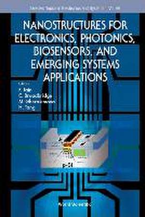 Nanostructures for Electronics, Photonics, Biosensors, and Emerging Systems Applications de Faquir C Jain