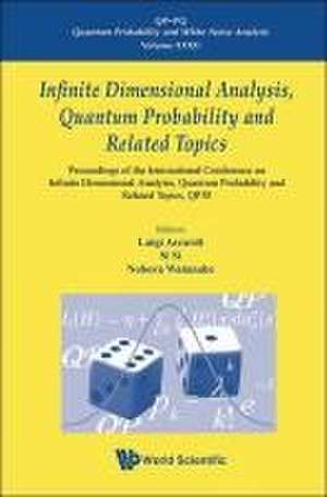 INFINITE DIMENSION ANALYSIS, QUANTUM PROBABILITY & RELATED.. de Si Si Noboru Watanabe Luigi Accardi