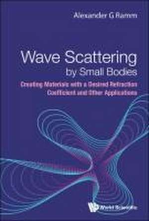 WAVE SCATTERING BY SMALL BODIES de Alexander G Ramm