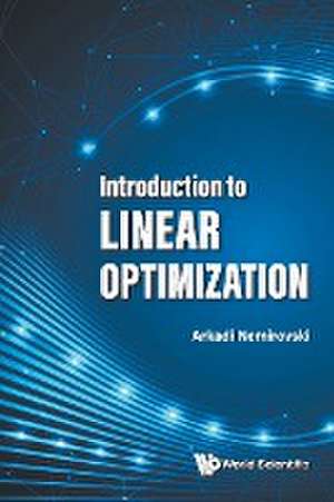 INTRODUCTION TO LINEAR OPTIMIZATION de Arkadi Nemirovski