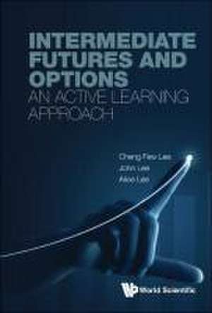 INTERMEDIATE FUTURES AND OPTIONS de John Lee Alice Lee Cheng Few Lee