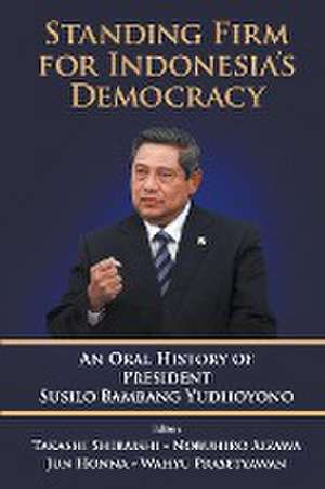 STANDING FIRM FOR INDONESIA'S DEMOCRACY de Nobuhiro Aizawa Jun Takashi Shiraishi