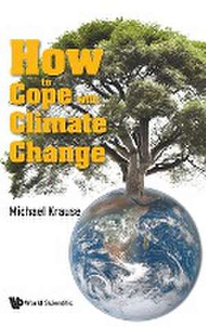 How to Cope with Climate Change de Michael Krause