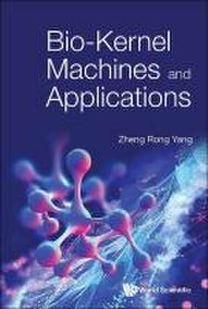 Bio-Kernel Machines and Applications de Zheng Rong Yang