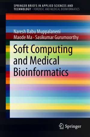 Soft Computing and Medical Bioinformatics de Naresh Babu Muppalaneni