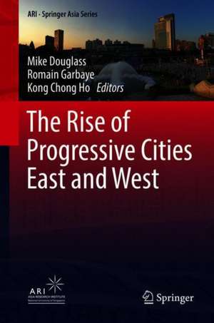 The Rise of Progressive Cities East and West de Mike Douglass