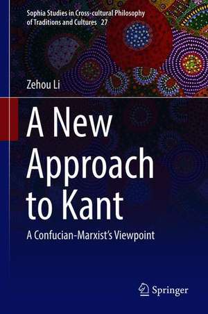 A New Approach to Kant: A Confucian-Marxist’s Viewpoint de Zehou Li