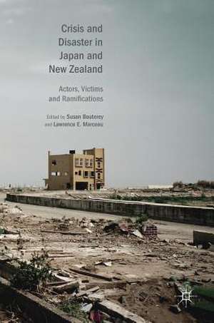 Crisis and Disaster in Japan and New Zealand: Actors, Victims and Ramifications de Susan Bouterey