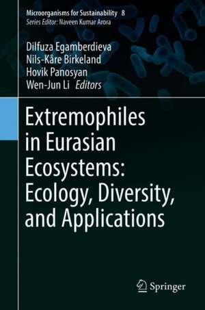 Extremophiles in Eurasian Ecosystems: Ecology, Diversity, and Applications de Dilfuza Egamberdieva