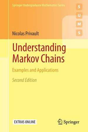 Understanding Markov Chains: Examples and Applications de Nicolas Privault