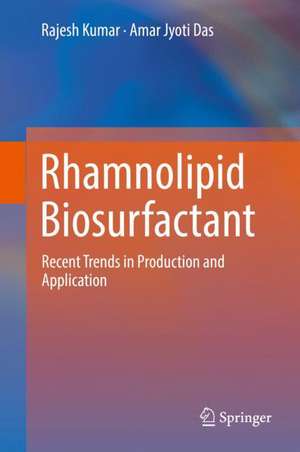 Rhamnolipid Biosurfactant: Recent Trends in Production and Application de Rajesh Kumar