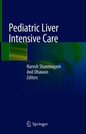 Pediatric Liver Intensive Care de Naresh Shanmugam