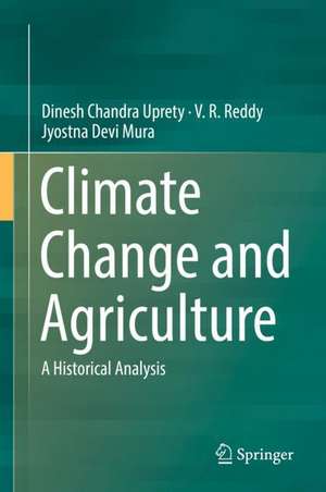 Climate Change and Agriculture: A Historical Analysis de Dinesh Chandra Uprety