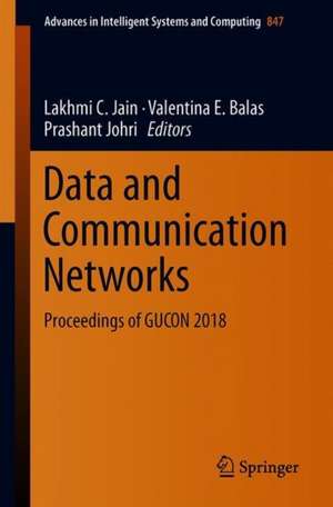 Data and Communication Networks: Proceedings of GUCON 2018 de Lakhmi C. Jain