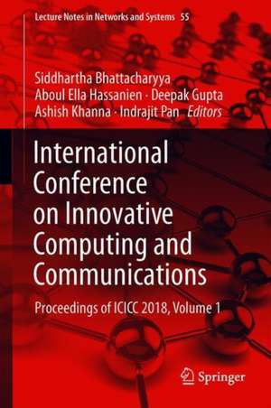 International Conference on Innovative Computing and Communications: Proceedings of ICICC 2018, Volume 1 de Siddhartha Bhattacharyya