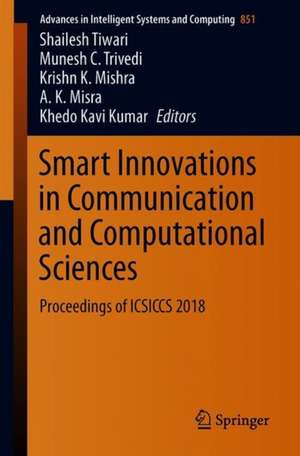 Smart Innovations in Communication and Computational Sciences: Proceedings of ICSICCS-2018 de Shailesh Tiwari