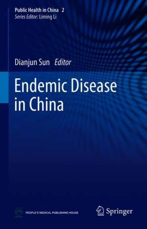 Endemic Disease in China de Dianjun Sun