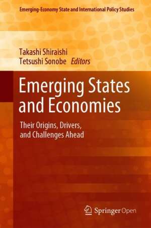 Emerging States and Economies: Their Origins, Drivers, and Challenges Ahead de Takashi Shiraishi