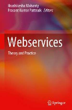 Webservices: Theory and Practice de Hrushikesha Mohanty