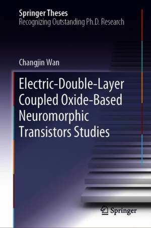 Electric-Double-Layer Coupled Oxide-Based Neuromorphic Transistors Studies de Changjin Wan