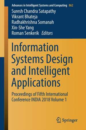 Information Systems Design and Intelligent Applications: Proceedings of Fifth International Conference INDIA 2018 Volume 1 de Suresh Chandra Satapathy