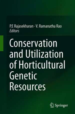 Conservation and Utilization of Horticultural Genetic Resources de P.E. Rajasekharan