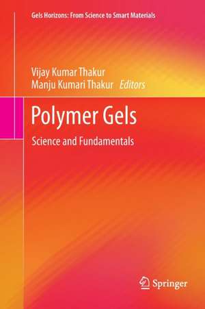 Polymer Gels: Science and Fundamentals de Vijay Kumar Thakur