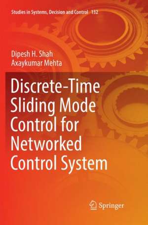 Discrete-Time Sliding Mode Control for Networked Control System de Dipesh H. Shah