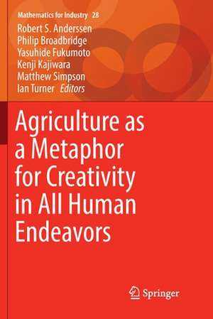 Agriculture as a Metaphor for Creativity in All Human Endeavors de Robert S. Anderssen