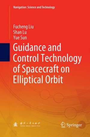 Guidance and Control Technology of Spacecraft on Elliptical Orbit de Fucheng Liu