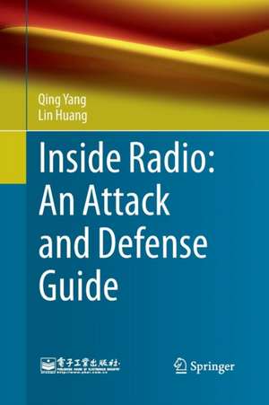 Inside Radio: An Attack and Defense Guide de Qing Yang