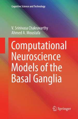 Computational Neuroscience Models of the Basal Ganglia de V. Srinivasa Chakravarthy