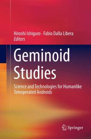 Geminoid Studies: Science and Technologies for Humanlike Teleoperated Androids de Hiroshi Ishiguro