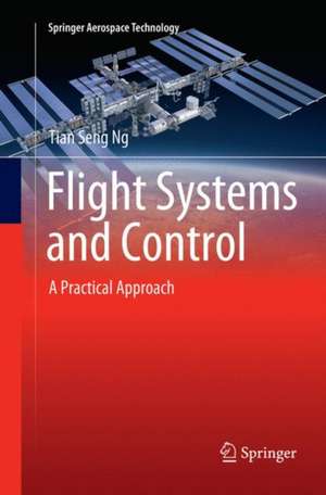 Flight Systems and Control: A Practical Approach de Tian Seng Ng