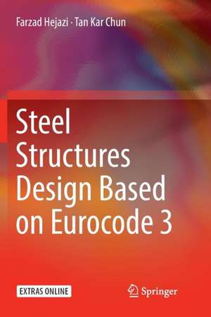 Steel Structures Design Based on Eurocode 3 de Farzad Hejazi