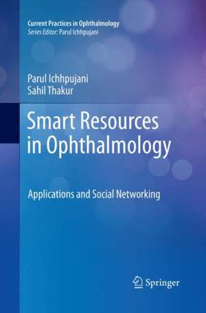 Smart Resources in Ophthalmology: Applications and Social Networking de Parul Ichhpujani