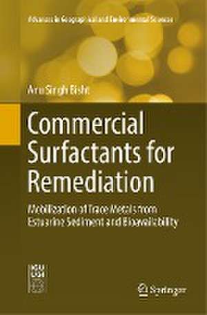 Commercial Surfactants for Remediation: Mobilization of Trace Metals from Estuarine Sediment and Bioavailability de Anu Singh Bisht