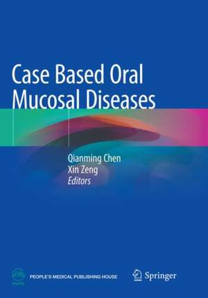 Case Based Oral Mucosal Diseases de Qianming Chen